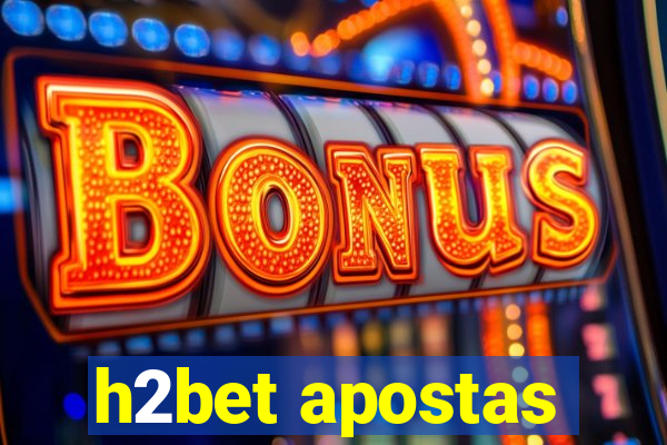 h2bet apostas