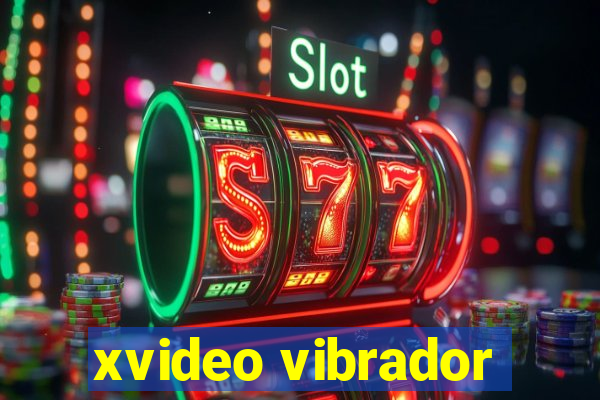 xvideo vibrador