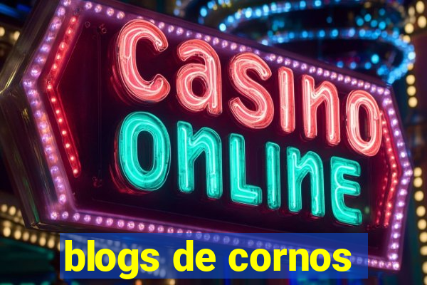 blogs de cornos