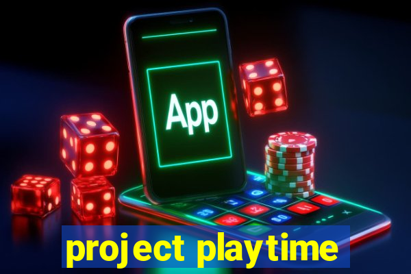 project playtime