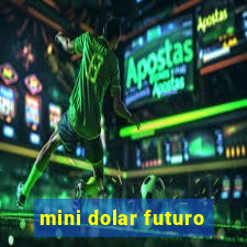 mini dolar futuro