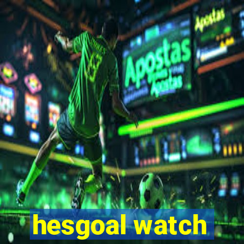 hesgoal watch