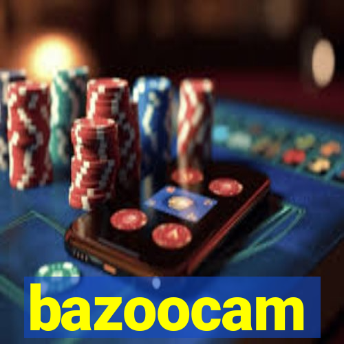 bazoocam