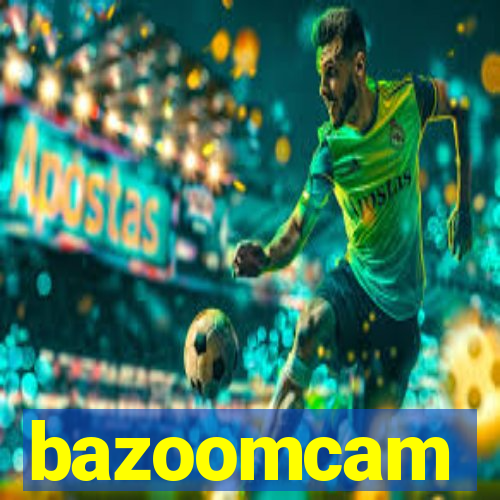 bazoomcam