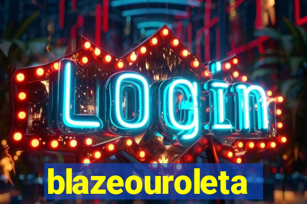 blazeouroleta