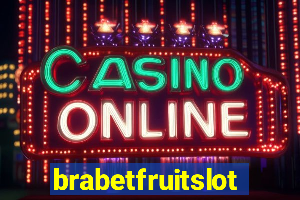 brabetfruitslot