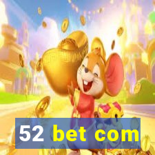 52 bet com