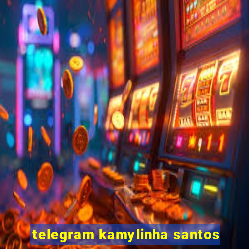 telegram kamylinha santos