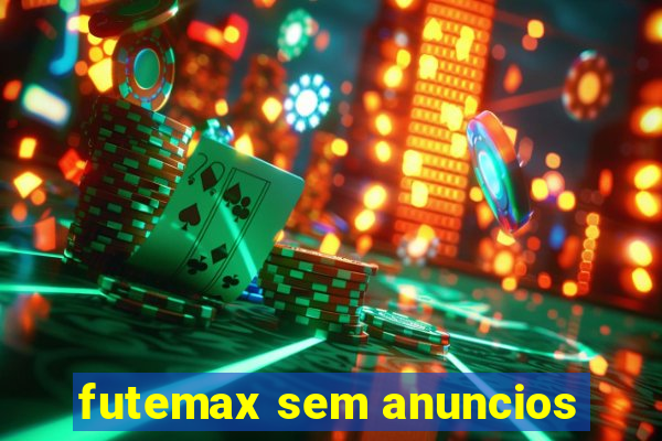 futemax sem anuncios