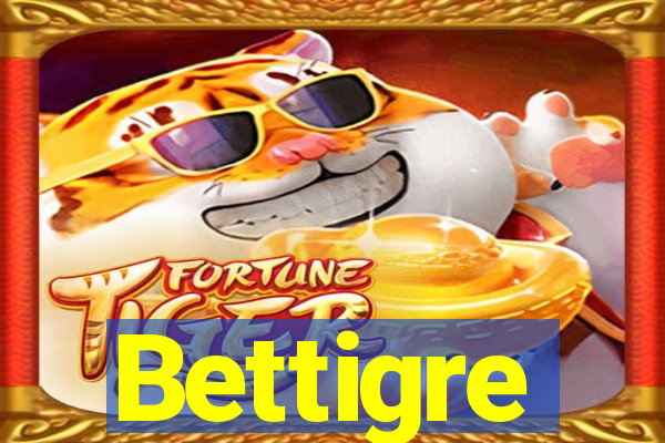 Bettigre