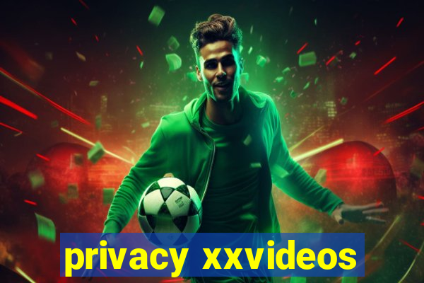 privacy xxvideos