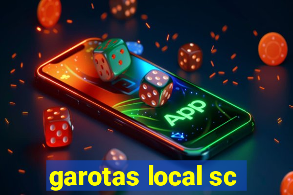 garotas local sc