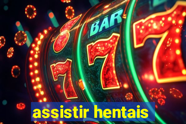 assistir hentais