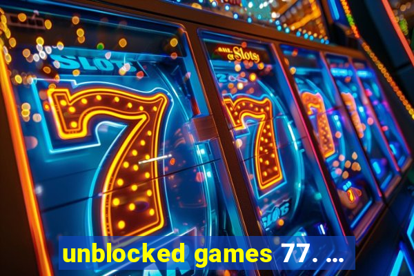 unblocked games 77. ...