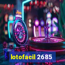 lotofacil 2685