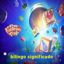 bilingo significado