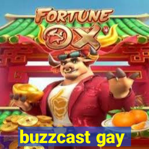 buzzcast gay