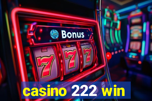 casino 222 win