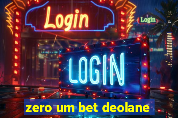 zero um bet deolane