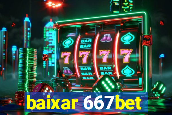 baixar 667bet