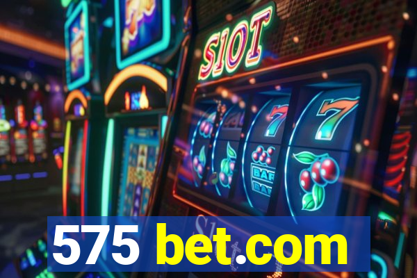 575 bet.com