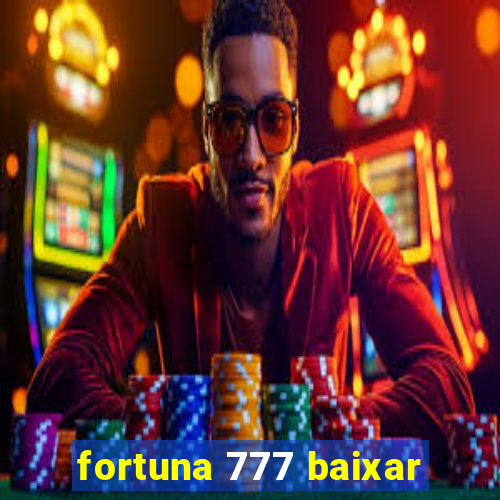 fortuna 777 baixar