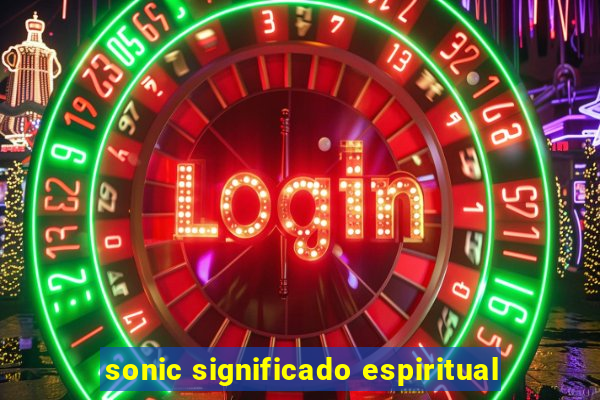 sonic significado espiritual