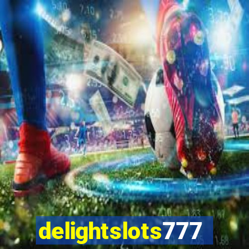 delightslots777