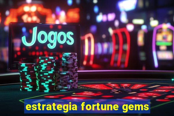 estrategia fortune gems