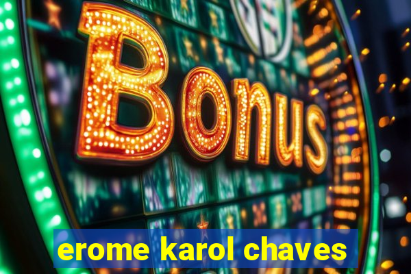 erome karol chaves