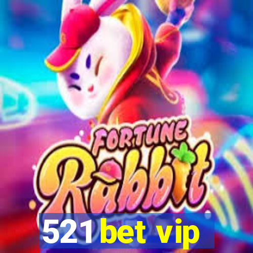 521 bet vip