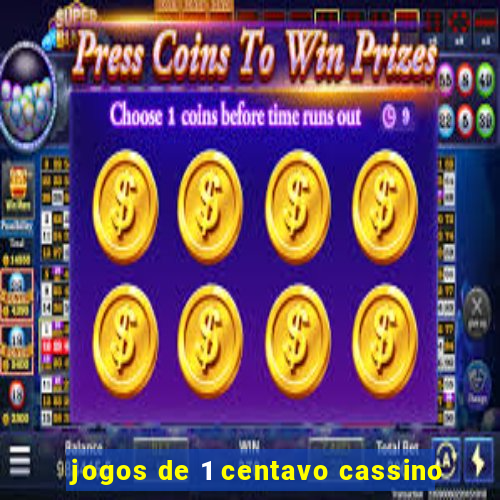 jogos de 1 centavo cassino