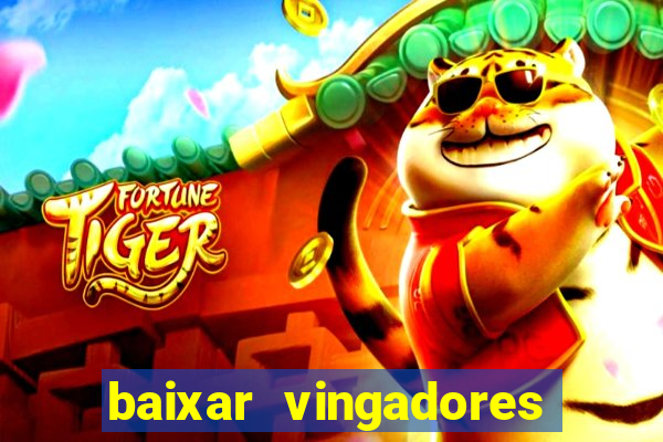 baixar vingadores guerra infinita google drive