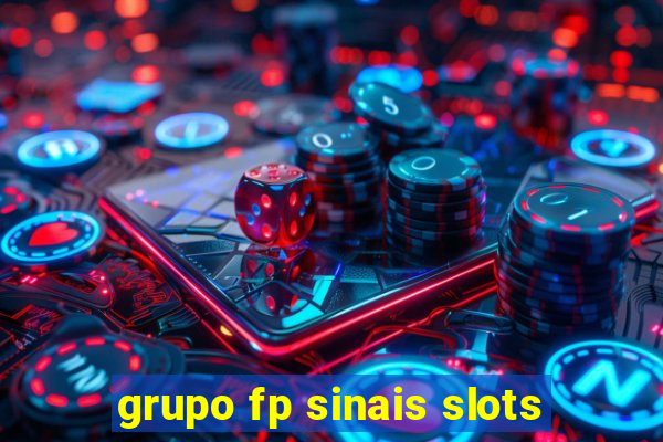 grupo fp sinais slots