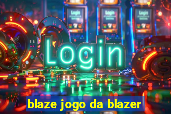 blaze jogo da blazer