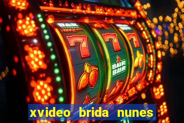 xvideo brida nunes e kid