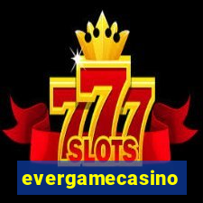 evergamecasino