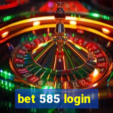 bet 585 login