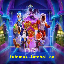 futemax futebol ao vivo na tv