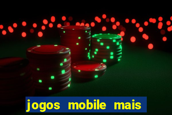 jogos mobile mais jogados 2024