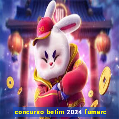 concurso betim 2024 fumarc