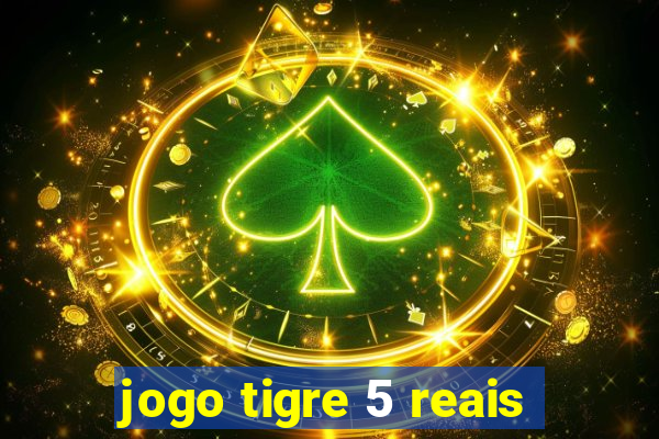 jogo tigre 5 reais