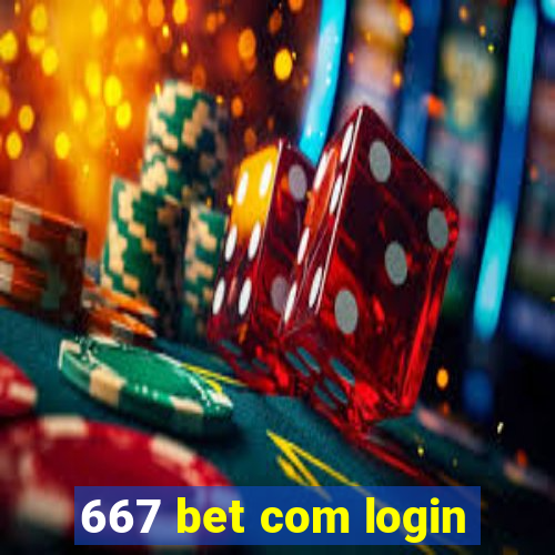 667 bet com login