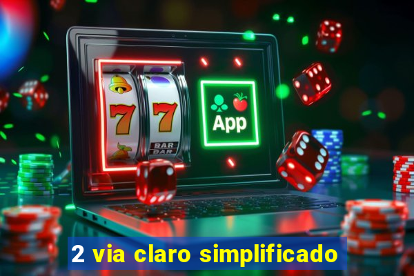 2 via claro simplificado