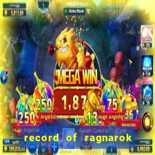 record of ragnarok 3 temporada dublado