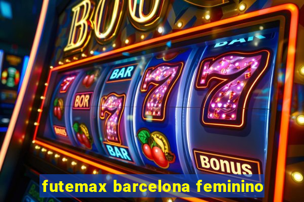 futemax barcelona feminino