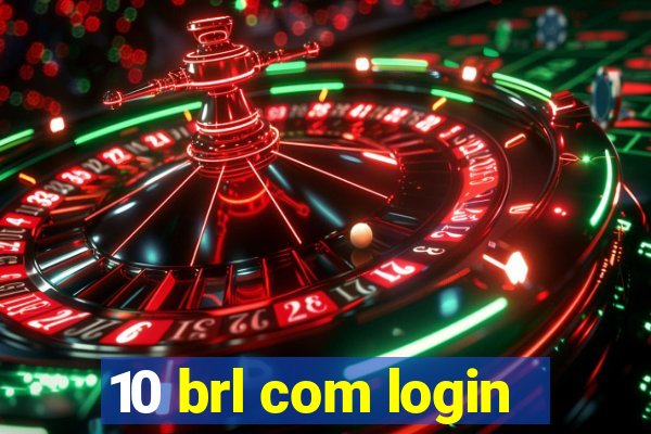 10 brl com login