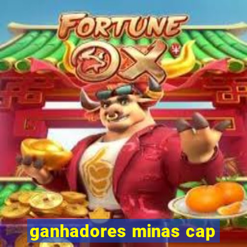 ganhadores minas cap