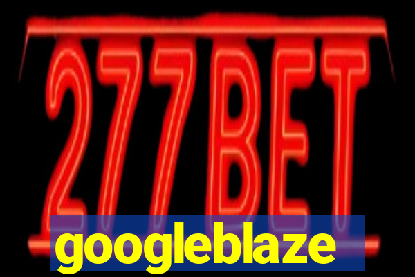 googleblaze