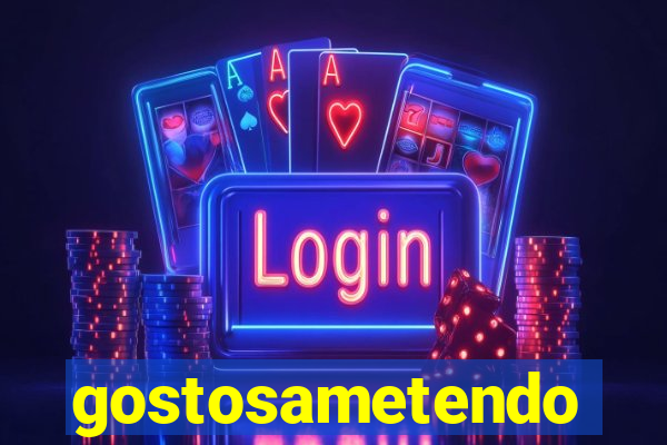 gostosametendo